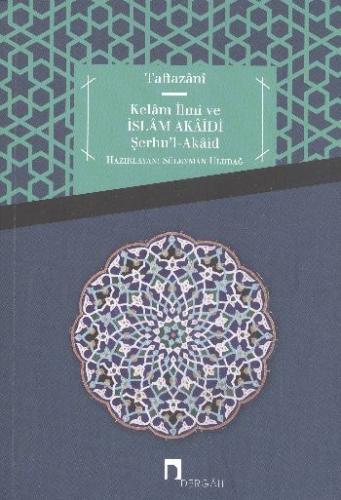 Kelam İlmi ve İslam Akaidi Şerhu'l-Akaid %10 indirimli Sadettin Taftaz