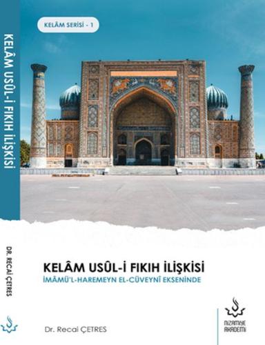 Kelâm Usûl-İ Fıkıh İlişkisi %17 indirimli Dr. Recai Çetres