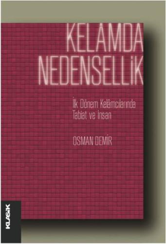 Kelamda Nedensellik İlk Dönem Kelamcılarında Tabiat ve İnsan %12 indir