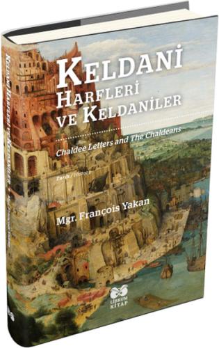 Keldani Harfleri ve Keldaniler (Ciltli) Mgr. François Yakan