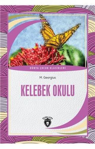 Kelebek Okulu - Dünya Çocuk Klasikleri %25 indirimli M. Georgius