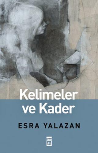 Kelimeler ve Kader Esra Yalazan