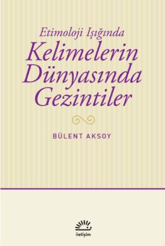 Kelimelerin Dünyasında Gezintiler %10 indirimli Bülent Aksoy