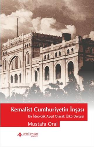 Kemalist Cumhuriyet'in İnşası %15 indirimli Mustafa Oral