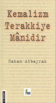 Kemalizm Terakkiye Manidir %10 indirimli Hakan Albayrak