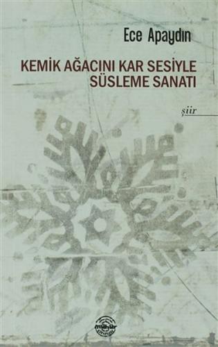 Kemik Ağacını Kar Sesiyle Süsleme Sanatı %25 indirimli Ece Apaydın