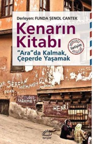 Kenarın Kitabı Arada Kalmak, Çeperde Yaşamak %10 indirimli Funda Şenol