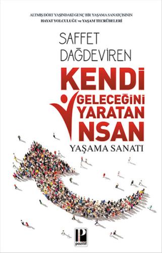 Kendi Geleceğini Yaratan İnsan Yaşama Sanatı %13 indirimli Saffet Dağd