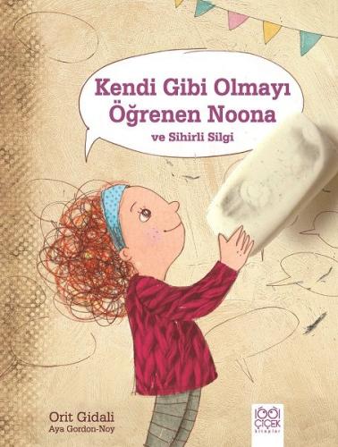 Kendi Gibi Olmayı Öğrenen Noona ve Sihirli Silgi %14 indirimli Orit Gi