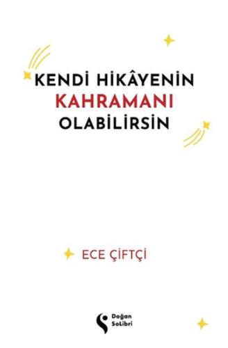 Kendi Hikayenin Kahramanı Olabilirsin Ece Çiftçi