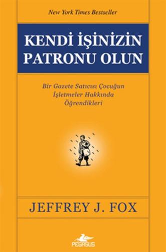 Kendi İşinizin Patronu Olun %15 indirimli Jeffrey J. Fox