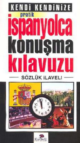 Kendi Kendinize Pratik İspanyolca Konuşma Kılavuzu Sözlük İlaveli Kole