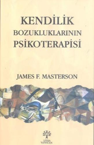 Kendilik Bozukluklarının Psikoterapisi James F. Masterson