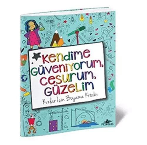 Kendime Güveniyorum, Cesurum, Güzelim: Kızlar İçin Boyama Kitabı %15 i