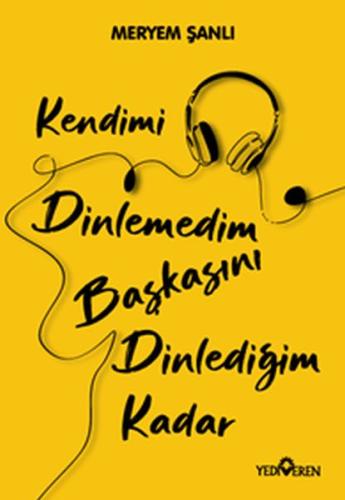 Kendimi Dinlemedim Başkasını Dinlediğim Kadar %20 indirimli Meryem Şan