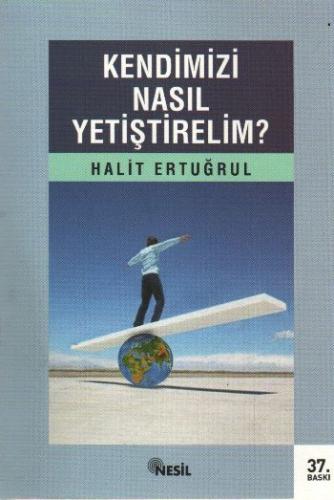 Kendimizi Nasıl Yetiştirelim? Halit Ertuğrul