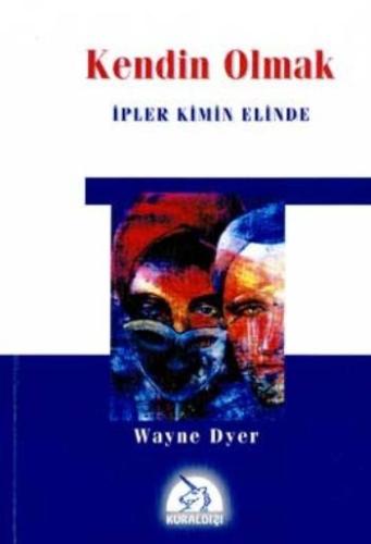 Kendin Olmak İpler Kimin Elinde %16 indirimli Wayne W. Dyer