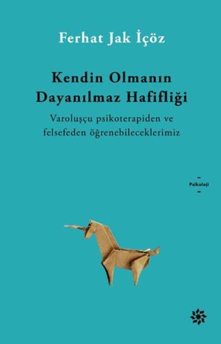 Kendin Olmanın İnanılmaz Hafifliği %10 indirimli Ferhat Jak İçöz