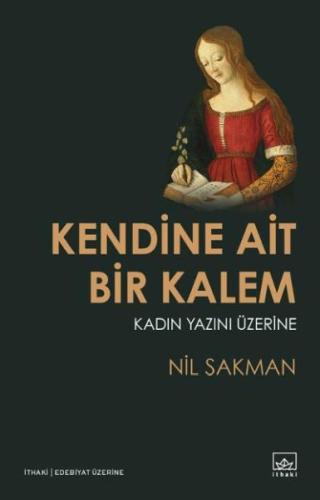 Kendine Ait Bir Kalem Kadın Yazını Üzerine %12 indirimli Nil Sakman