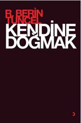 Kendine Doğmak R. Berin Tuncel