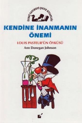 Kendine İnanmanın Önemi - Louis Pasteur'un Öyküsü %17 indirimli Ann Do