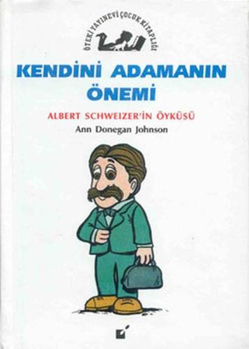 Kendini Adamanın Önemi - Albert Schweizer'in Öyküsü %17 indirimli Ann 