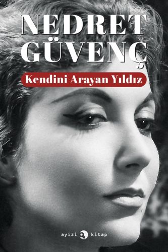 Kendini Arayan Yıldız Nedret Güvenç