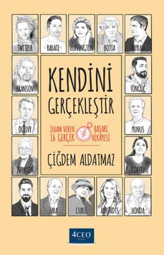 Kendini Gerçekleştir - İlham Veren 16 Gerçek Başarı Hikayesi Çiğdem Al