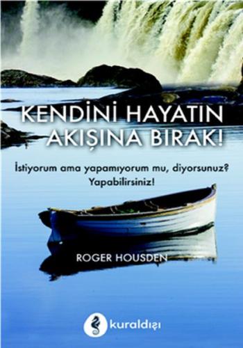 Kendini Hayatın Akışına Bırak! %16 indirimli Roger Housden