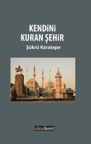 Kendini Kuran Şehir %15 indirimli Şükrü Karatepe