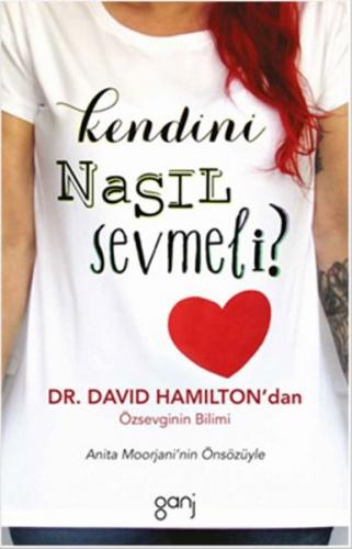 Kendini Nasıl Sevmeli ? David R. Hamilton