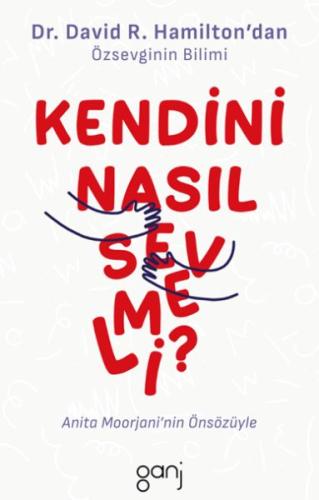 Kendini Nasıl Sevmeli Dr. David R. Hamilton