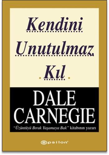 Kendini Unutulmaz Kıl %10 indirimli Dale Carnegie