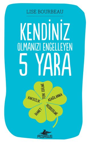 Kendiniz Olmanızı Engelleyen 5 Yara %15 indirimli Lise Bourbeau