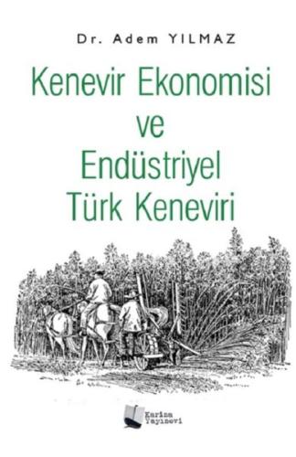 Kenevir Ekonomisi ve Endüstriyel Türk Keneviri Adem Yılmaz