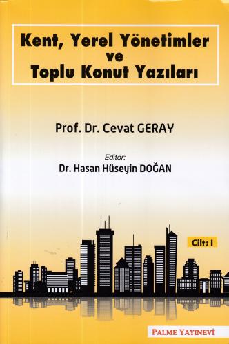 Kent, Yerel Yönetimler ve Toplu Konut Yazıları (Cilt 1) %20 indirimli 