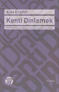 Kenti Dinlemek Alev Erkilet