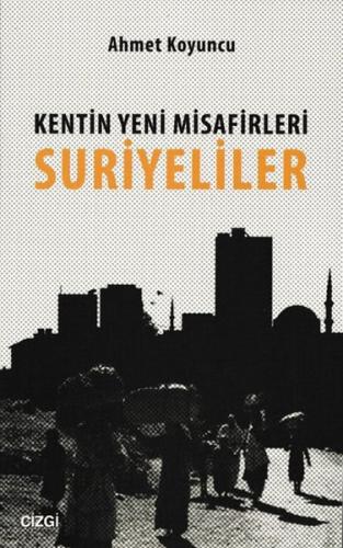 Kentin Yeni Misafirleri Suriyeliler %23 indirimli Ahmet Koyuncu