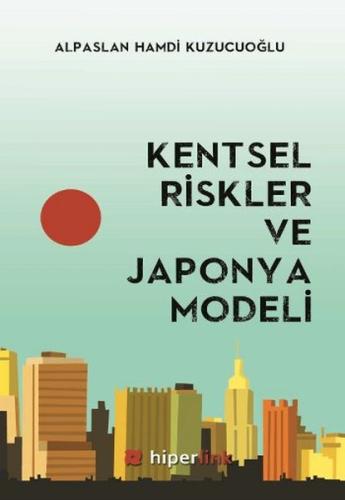 Kentsel Riskler ve Japonya Modeli %15 indirimli Alpaslan Hamdi Kuzucuo