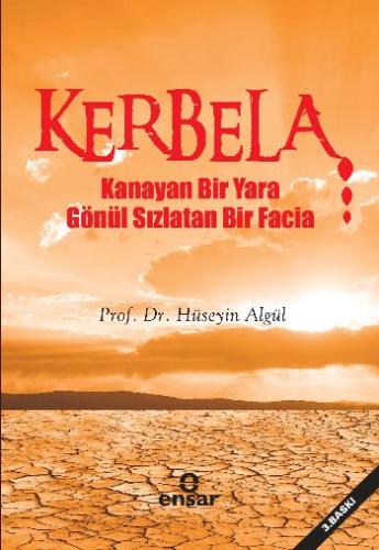 Kerbela Kanayan Bir Yara Gönül Sızlatan Bir Facia %18 indirimli Hüseyi