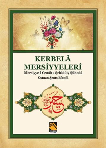 Kerbela Mersiyyeleri - Mersiyye-i Cenab-ı Şehidü'ş-Şüheda / Osman Şems