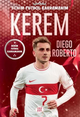 Kerem - Benim Futbol Kahramanım Diego Roberto