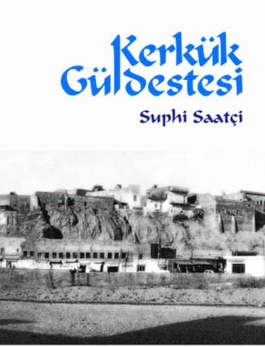 Kerkük Güldestesi %19 indirimli Suphi Saatçi