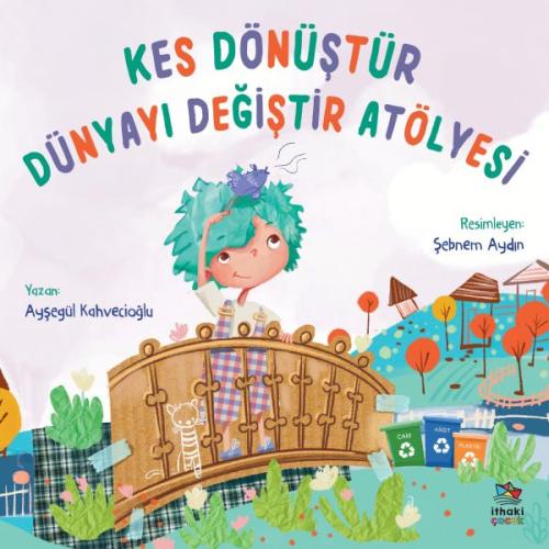 Kes Dönüştür Dünyayı Değiştir Atölyesi %12 indirimli Ayşegül Kahvecioğ