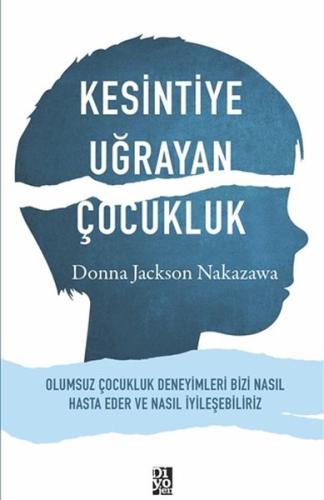 Kesintiye Uğrayan Çocukluk %20 indirimli Donna Jackson Nakazawa