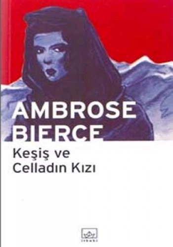 Keşiş ve Celladın Kızı Ambrose Bierce