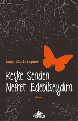 Keşke Senden Nefret Edebilseydim %15 indirimli Lucy Christopher