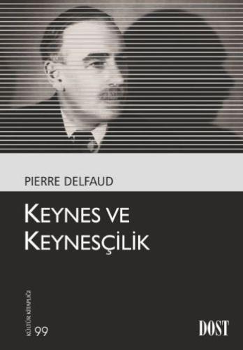 Keynes ve Keynesçilik %10 indirimli Pierre Delfaud