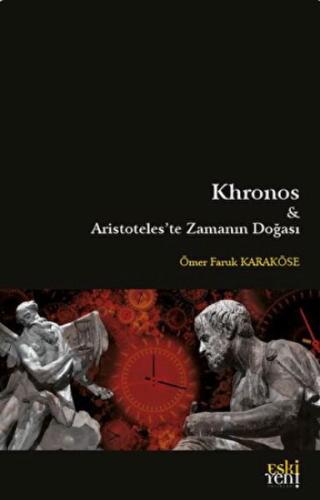 Khronos ve Aristoteles'te Zamanın Doğası %15 indirimli Ömer Faruk Kara