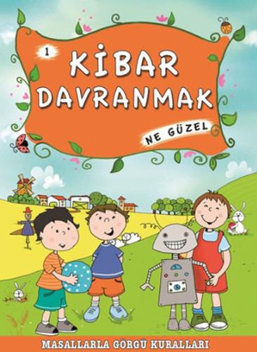 Kibar Davranmak Ne Güzel -1 / Masallarla Görgü Kuralları %15 indirimli